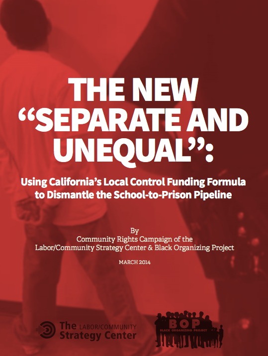 The New ‘Separate and Unequal’: Using California’s Local Control Funding Formula to Dismantle the School-to-Prison Pipeline
